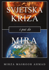 Svjetska kriza i put do mira Hazreti govor Hzretija Mirza Masroor Ahmada