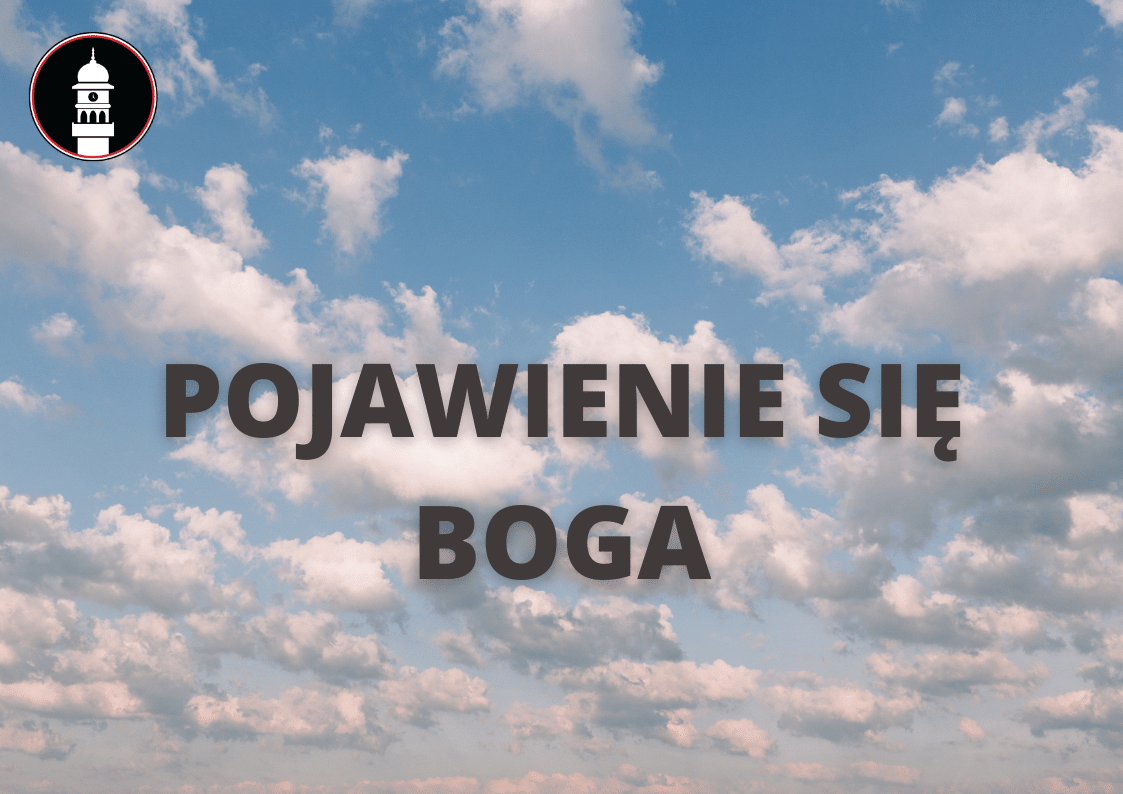 POJAWIENIE SIĘ BOGA